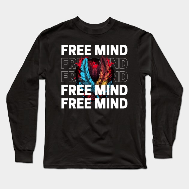 frEE MInd Long Sleeve T-Shirt by MetamorphoseHob